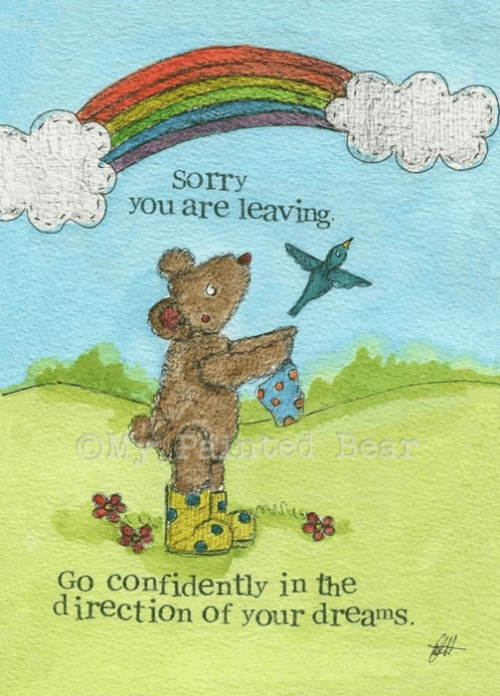 Sorry you are leaving my painted bear