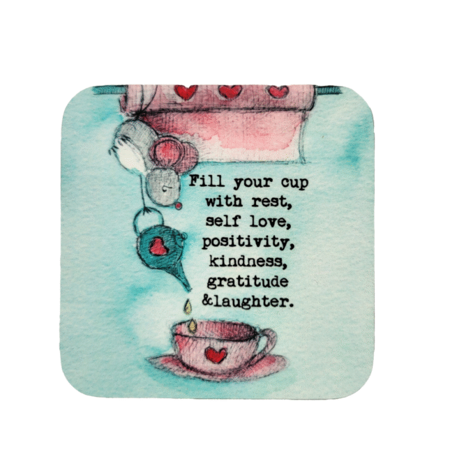 Fill Your Cup ~ Coaster
